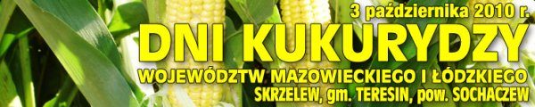Dni kukurydzy Województw Mazowieckiego i Łódzkiego